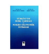 Türkiye De Borç Sarmalı Ve Makro Ekonomik İstikrar-Gülay Akgül Yılmaz