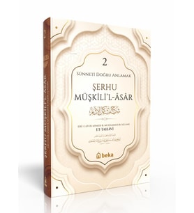 Sünneti Doğru Anlamak - Şerhu Müşkilil Asar - 2. Cilt
