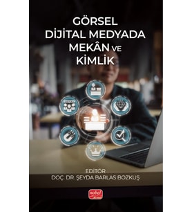 Görsel Dijital Medyada Mekân ve Kimlik