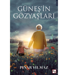 Güneş’in Gözyaşları / Pınar Yılmaz