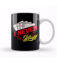 I Never Bluff Cute Gambling Casino Blackjack Poker Kupa Bardak Porselen