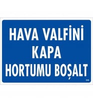 Ha Valfini Kapa Hortumu Boşalt Uyarı Levhası 25x35 KOD:234