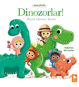 Afacanlar - Dinozorlar! Büyük Dinozor Kitabı