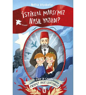 İstiklal Marşımız Nasıl Yazıldı Can İle Canan Mehmet Akifi Seviyoruz