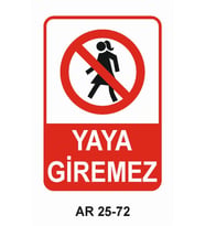 YAYA GİREMEZ KADIN FİGÜRLÜ İŞ GÜVENLİĞİ UYARI LEVHASI 1 ADET PVC 21 X 29CM
