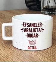 Kişiye Özel Efsaneler Aralıkta Doğar Hediye Lüks Fincan Doğum Günü Hediyesi (Beyaz)
