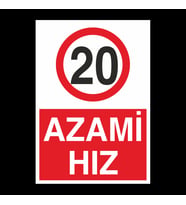 Azami Hız 20 Uyarı Levhası 70x100cm (Karışık)