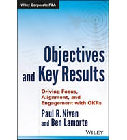 Objectives And Key Results: Driving Focus, Alignment, And Engagement With Okrs (Krem)