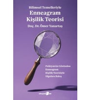 Bilimsel Temelleriyle Enneagram Kişilik Teorisi