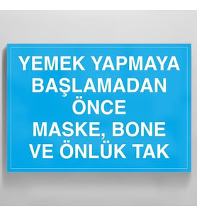 Yemek Yapmaya Başlamadan Önce Maske Bone Ve Önlük Tak Uyarı Levhası 70x100cm (Karışık)