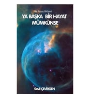 Ya Başka Hayat Mümkünse - Bir Arayış Hikayesi