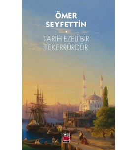 Tarih Ezelî Bir Tekerrürdür