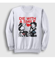 Presmono Unisex Beyaz Die With A Smile Bruno Mars Lady Gaga Sweatshirt 531840tt