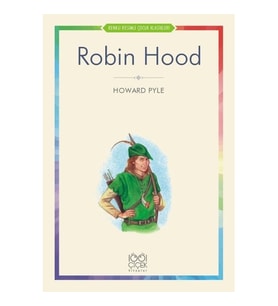 Robin Hood - Renkli Resimli Çocuk Klasikleri