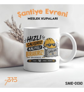 Ustalara Özel Baskılı Kupa – "Hızlı Çalışırız Kaliteli Bırakırız" Seramik Kupa