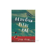 Olduğun Yerde Kal - John Boyne