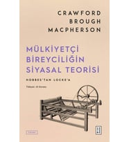 Mülkiyetçi Bireyciliğin Siyasal Teorisi Crawford Brough Macpherson