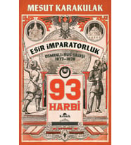93 Harbi: 1877-1878 Osmanlı-Rus Savaşı