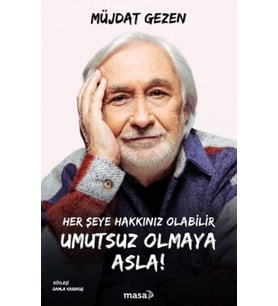 Her Şeye Hakkınız Olabilir Umutsuz Olmaya Asla!