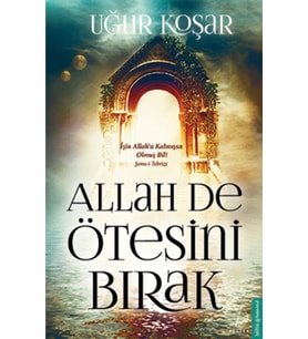 Allah De Ötesini Bırak
