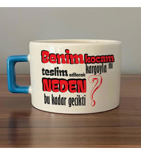 Benim Kocam Kargoyla Mı Teslim Edilecek Baskılı Mavi Kulplu C Fincan