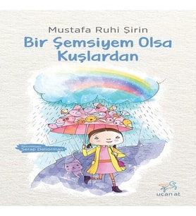 Bir Şemsiyem Olsa Kuşlardan