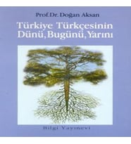 Türkiye Türkçesinin Dünü, Bugünü, Yarını