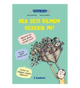Filozof Çocuk : Her Şeyi Bilmem Gerekir mi?