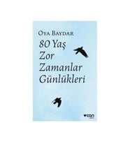 80 Yaş Zor Zamanlar Günlükleri Oya Baydar Can Yayınları
