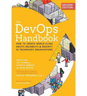 The DevOps Handbook: How to Create World-Class Agility, Reliability, & Security in Technology OrganizationsJez Humble