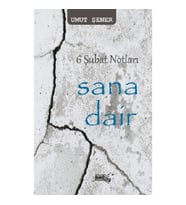 6 Şubat Notları Sana Dair