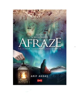 Afraze; Aşk Ölmedi, Yeniden Doğmayı Bekliyor - Arif Akdaş