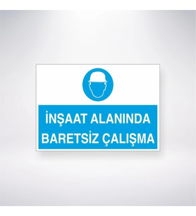 İnşaat Alanında Baretsiz Çalışma 21x35 Arkası Yapışkanlı Levha