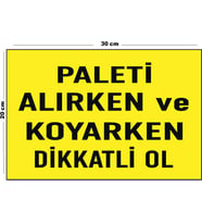 Metal Paleti Alırken Ve Koyarken Dikkatli Ol 20cm x 30cm A4 Büyüklüğünde Uyarı Levhası Yönlendirme