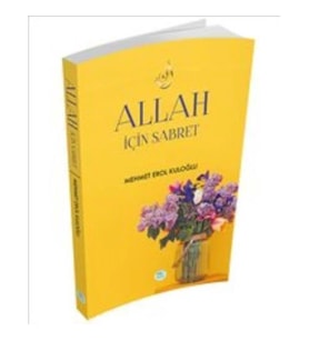 ALLAH İÇİN SABRET