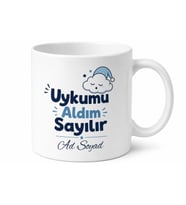Kişiye Özel Uykumu Aldım Sayılır Yazılı Esprili Baskılı Kupa Bardak Hediye