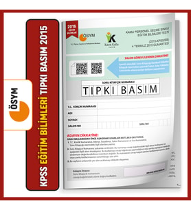 KPSS EĞİTİM BİLİMLERİ 2015 ÖSYM Çıkmış Soru Tıpkı Basım Türkiye Geneli Dijital Ç
