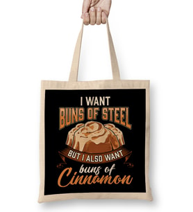 I Want Buns Of Steel But Also Buns Of Cinnamon Bez Çanta Uzun Saplı