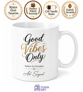 Good Vibes Only Yazılı Sadece İyi Enerjiler Kupa Bardak Hediye