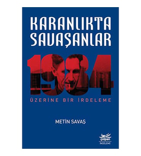 Karanlıkta Savaşanlar - 1984 Üzerine Bir İrdeleme