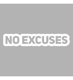 No Excuses Araba Sticker siyah 18x3 CM (Beyaz)