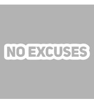 No Excuses Araba Sticker siyah 18x3 CM (Beyaz)