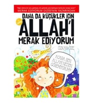 Daha da Küçükler İçin Allah'ı Merak Ediyorum 1. Kitap