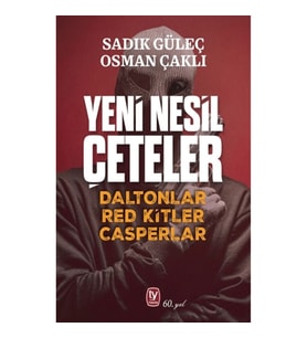 Yeni Nesil Çeteler Daltonlar Red Kitler Casperlar