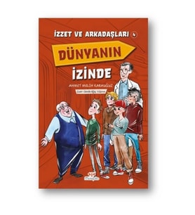 İzzet ve Arkadaşları Dünyanın İzinde