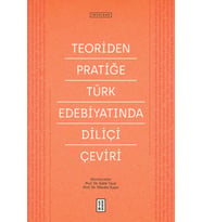 Teoriden Pratiğe Türk Edebiyatında Diliçi Çeviri