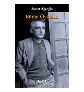 Bütün Öyküleri Samet Ağaoğlu