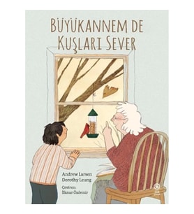 Büyükannem de Kuşları Sever