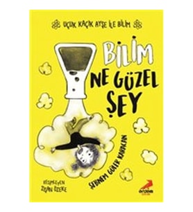 Bilim Ne Güzel Şey - Uçuk Kaçık Ayşe ile Bilim 1
