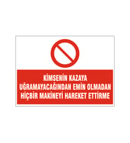 Emin olmadan makinayı hareket ettirme, isg uyarı levhası